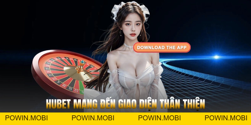 Hướng dẫn chi tiết cách tải app Hubet cho Android và iOS - POWIN.MOBI
